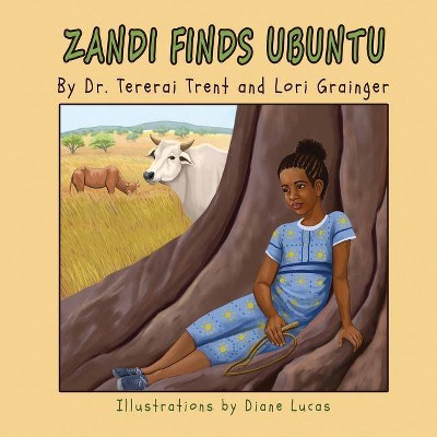 Zandi Finds Ubuntu - by  Tererai Trent & Lori Grainger (Paperback)