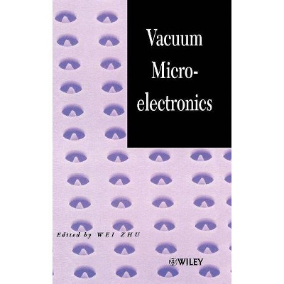 Vacuum Microelectronics - by  Wei Zhu (Hardcover)