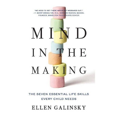 Mind in the Making - by  Ellen Galinsky (Paperback)