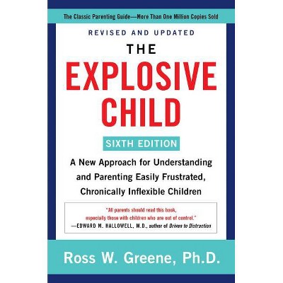 The Explosive Child [Sixth Edition] - by  Ross W Greene (Paperback)