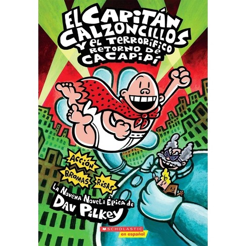 El Capitán Calzoncillos Y El Terrorífico Retorno De Cacapipí (captain  Underpants #9) - By Dav Pilkey (paperback) : Target