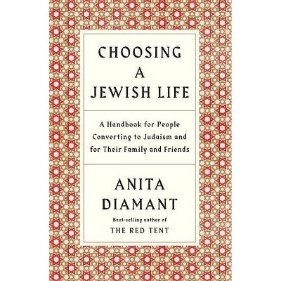 Choosing a Jewish Life, Revised and Updated - by  Anita Diamant (Paperback)