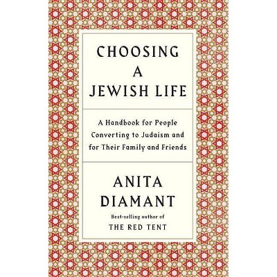 Choosing a Jewish Life, Revised and Updated - by  Anita Diamant (Paperback)