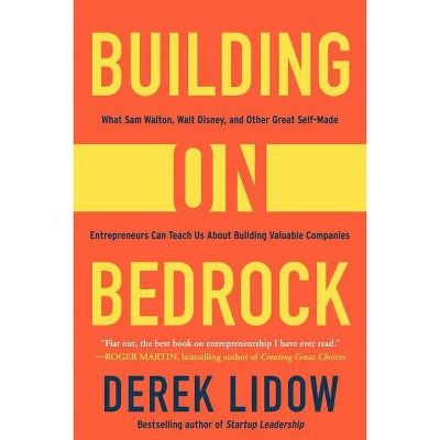 Building on Bedrock - by  Derek Lidow (Hardcover)