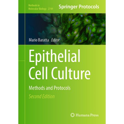 Epithelial Cell Culture - (Methods in Molecular Biology) 2nd Edition by  Mario Baratta (Hardcover)