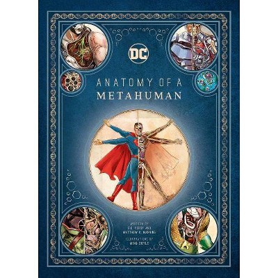 DC Comics: Anatomy of a Metahuman - by  S D Perry & Matthew Manning (Hardcover)