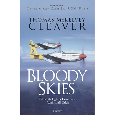 Bloody Skies - by  Thomas McKelvey Cleaver (Hardcover)