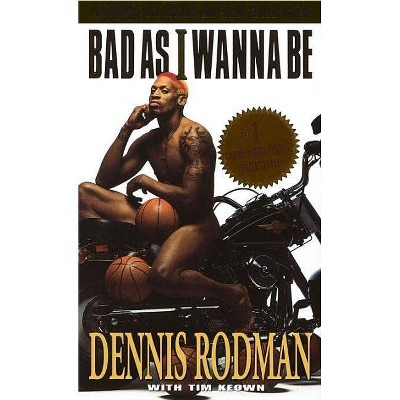 Bad as I Wanna Be - by  Dennis Rodman (Paperback)