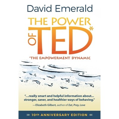 The Power of Ted* (*The Empowerment Dynamic) - 3rd Edition by  David Emerald (Paperback)