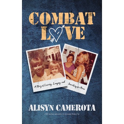 Combat Love - by Alisyn Camerota