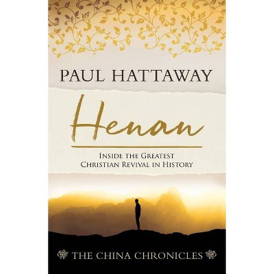 Henan - (The China Chronicles) by  Hattaway Paul (Paperback)