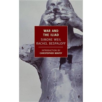 War and the Iliad - by  Simone Weil & Rachel Bespaloff (Paperback)