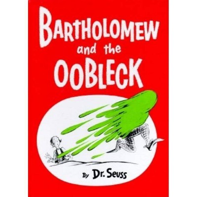 Bartholomew and the Oobleck - (Classic Seuss) by  Dr Seuss (Hardcover)