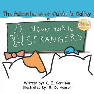 The Adventures of Calvin and Calley - by  K E Garrison (Paperback) - 1 of 1