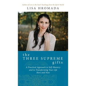 The Three Supreme Gifts - by  Lisa Hromada (Hardcover) - 1 of 1