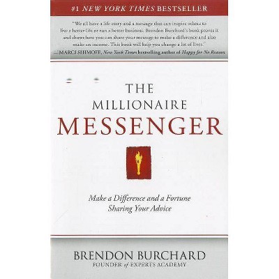 The Millionaire Messenger - by  Brendon Burchard (Paperback)