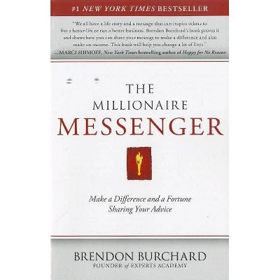 The Millionaire Messenger - by  Brendon Burchard (Paperback)