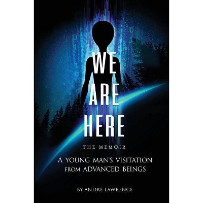 We Are Here the Memoir - by  Andre Lawrence (Paperback)