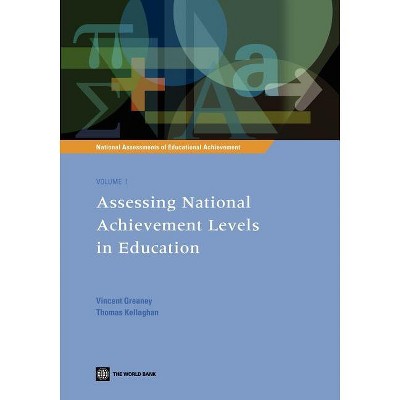 Assessing National Achievement Levels in Education - (National Assessments of Educational Achievement) by  Vincent Greaney & Thomas Kellaghan