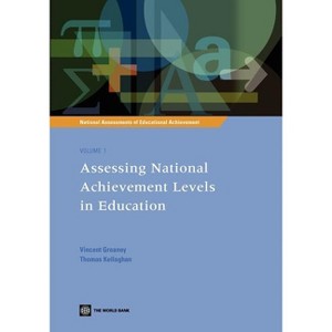 Assessing National Achievement Levels in Education - (National Assessments of Educational Achievement) by  Vincent Greaney & Thomas Kellaghan - 1 of 1
