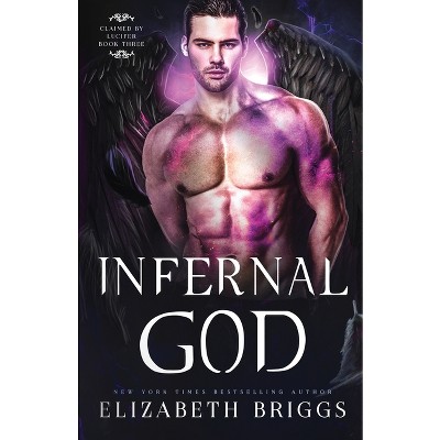 Infernal God - (Claimed by Lucifer) by  Elizabeth Briggs (Paperback)