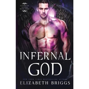Infernal God - (Claimed by Lucifer) by  Elizabeth Briggs (Paperback) - 1 of 1