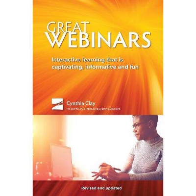 Great Webinars - by  Cynthia Clay (Paperback)