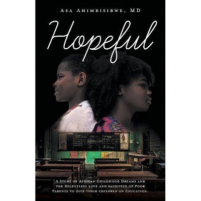 Hopeful - by  Asa Ahimbisibwe (Paperback)