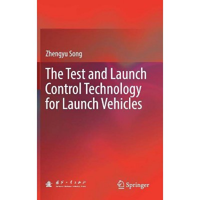 The Test and Launch Control Technology for Launch Vehicles - by  Zhengyu Song (Hardcover)