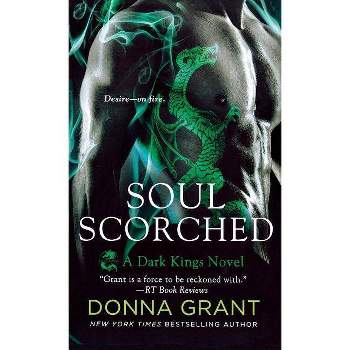 Soul Scorched - (Dark Kings) by  Donna Grant (Paperback)