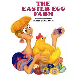 The Easter Egg Farm - by  Mary Jane Auch (Paperback) - 1 of 1