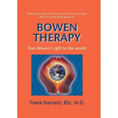 Bowen Therapy - by  Frank Navratil (Paperback)