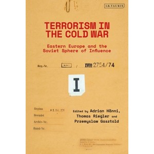 Terrorism in the Cold War - by  Adrian Hänni & Thomas Riegler & Przemyslaw Gasztold (Paperback) - 1 of 1