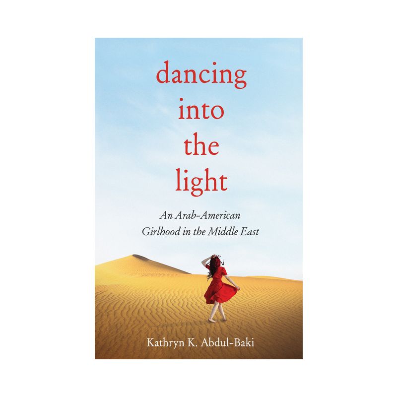 Dancing Into the Light - by  Abdul-Baki (Paperback), 1 of 2