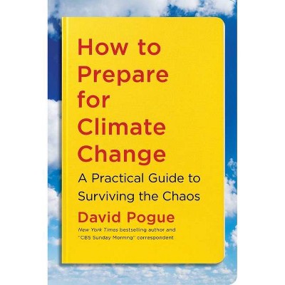 How to Prepare for Climate Change - by  Pogue (Paperback)