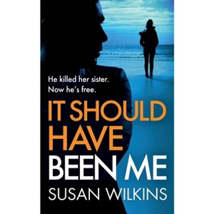 It Should Have Been Me - (The Detective Jo Boden Case Files) 2nd Edition by  Susan Wilkins (Paperback) - 1 of 1