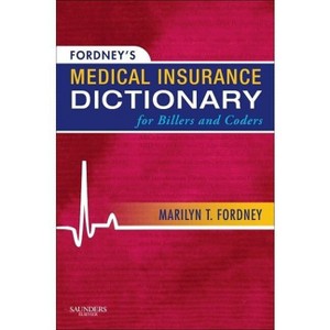 Fordney's Medical Insurance Dictionary for Billers and Coders - by  Marilyn Fordney (Paperback) - 1 of 1