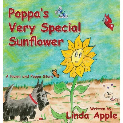 Poppa's Very Special Sunflower - (Nonni & Poppa Stories) by  Linda C Apple (Hardcover)