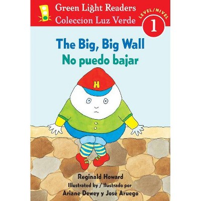 The No Puedo Bajar/Big, Big Wall - (Green Light Readers Level 1) by  Reginald Howard (Paperback)