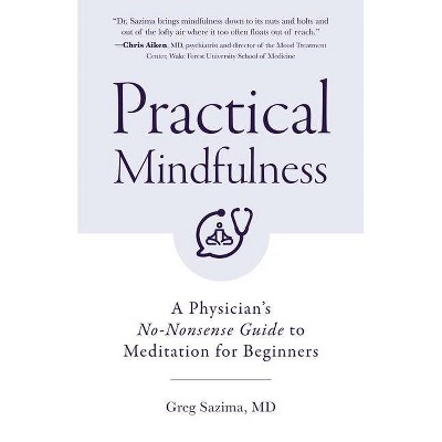 Practical Mindfulness - by  Greg Sazima (Paperback)