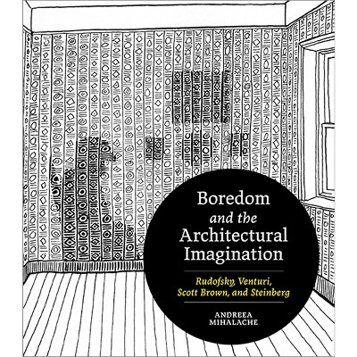 Boredom and the Architectural Imagination - by Andreea Mihalache