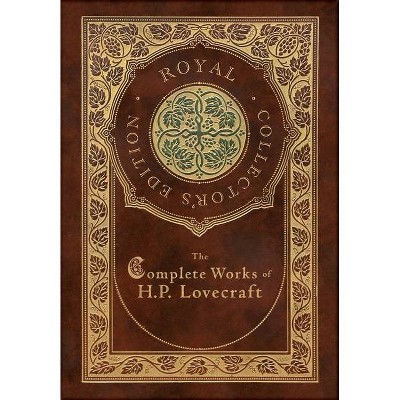 The Complete Works of H. P. Lovecraft (Royal Collector's Edition) (Case Laminate Hardcover with Jacket) - by  H P Lovecraft