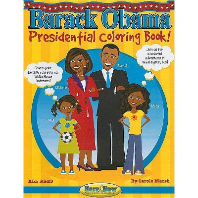 Barack Obama Presidential Coloring Book! - (Here & Now) by  Carole Marsh (Paperback)