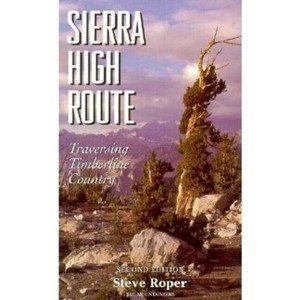Sierra High Route - 2nd Edition by  Steve Roper (Paperback) - 1 of 1