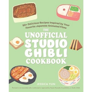 The Unofficial Studio Ghibli Cookbook - (Unofficial Studio Ghibli Books) by  Jessica Yun (Hardcover) - 1 of 1