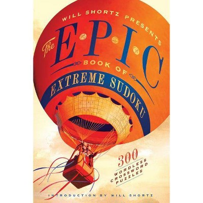 Will Shortz Presents the Epic Book of Extreme Sudoku - (Will Shortz Presents...) (Paperback)