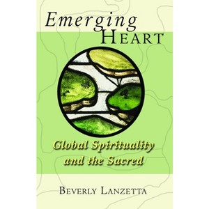 Emerging Heart - by  Beverly Lanzetta (Paperback) - 1 of 1