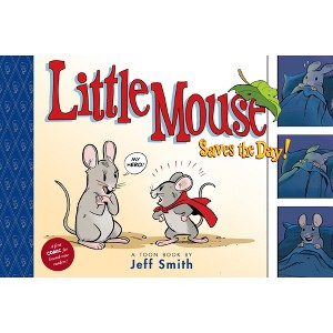 Little Mouse Saves the Day (a First Comic for Brand-New Readers) - by  Jeff Smith (Hardcover) - 1 of 1