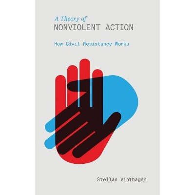 A Theory of Nonviolent Action - by  Stellan Vinthagen (Paperback)