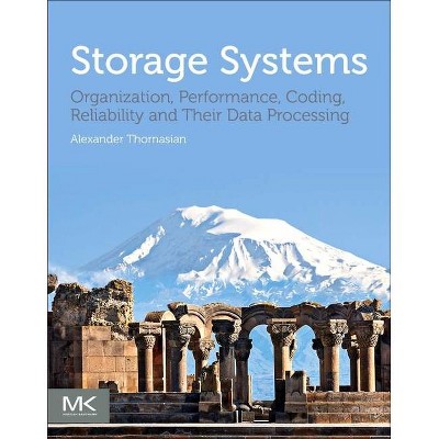 Storage Systems - by  Alexander Thomasian (Paperback)